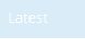 Latest
